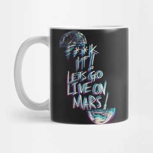 Lets Live On Mars Mug